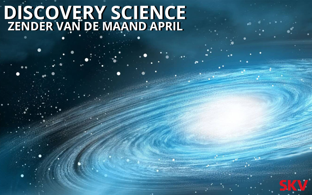 Discovery Science zender van de maand april 2019 op kanaal 999