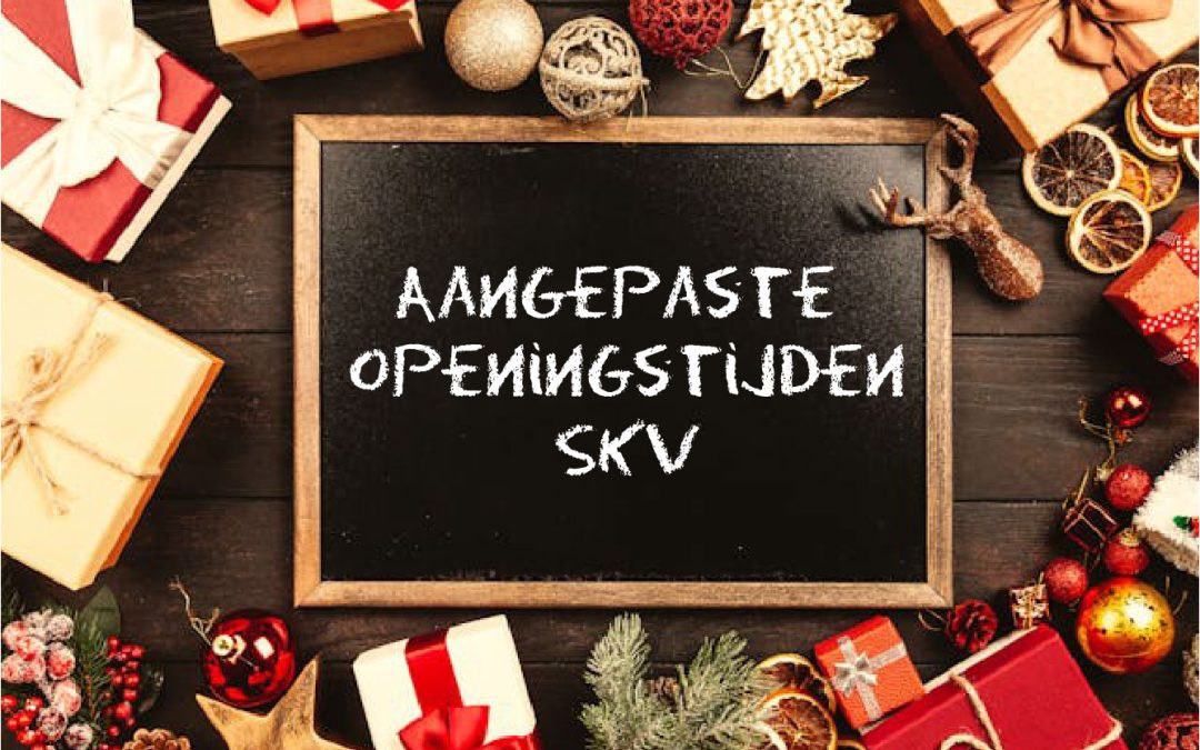 Openingstijden SKV tijdens de feestdagen